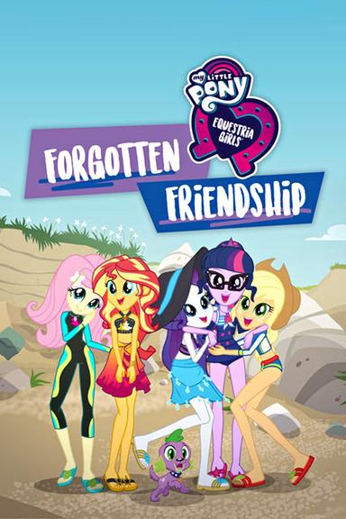 My Little Pony: Equestria Girls - Amistad Olvidada