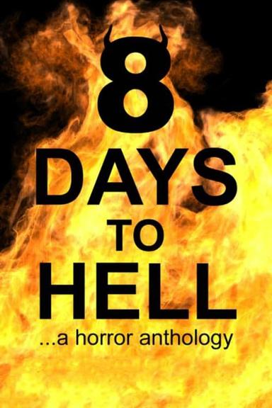 8 Days to Hell