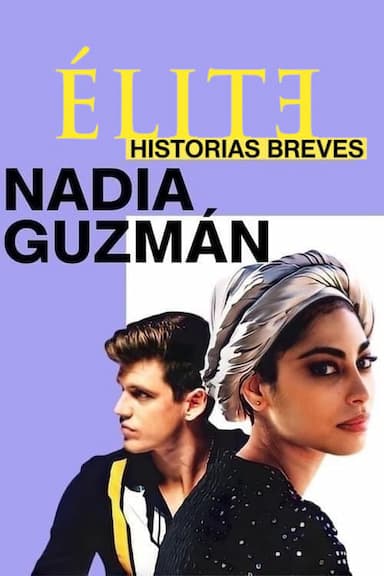 Elite Histórias Breves: Nadia Guzmán
