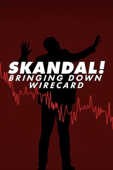 Skandal!: La Caída de Wirecard